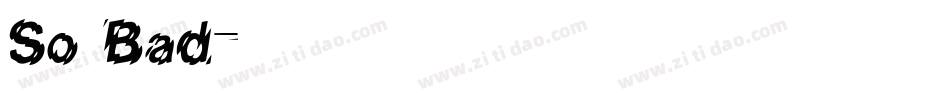 So Bad字体转换